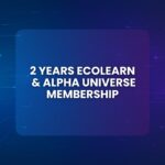 2 years EcoLearn & Alpha Universe Membership